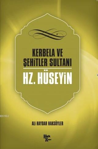 Kerbela ve Şehitler Sultanı Hz. Hüseyin | Ali Haydar Haksöyler | Halk 