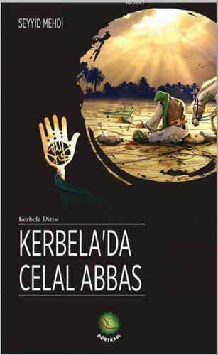 Kerbela'da Celal Abbas | Seyyid Mehdi | Dört Kapı Yayınevi