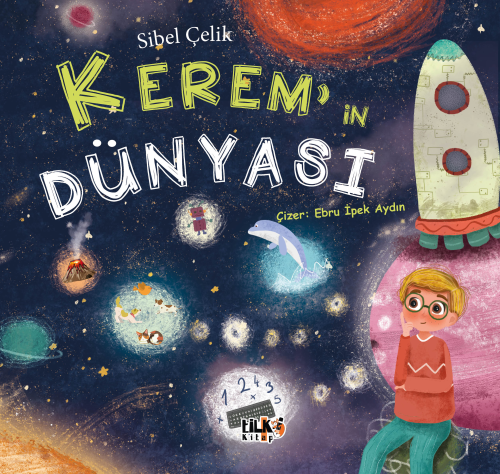 Kerem`in Dünyası | Sibel Çelik | Tilki Kitap