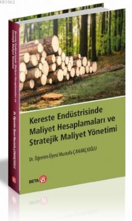 Kereste Endüstrisinde Maliyet Hesaplamaları ve Stratejik Maliyet Yönet