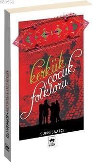 Kerkük Çocuk Folkloru | Suphi Saatçi | Ötüken Neşriyat