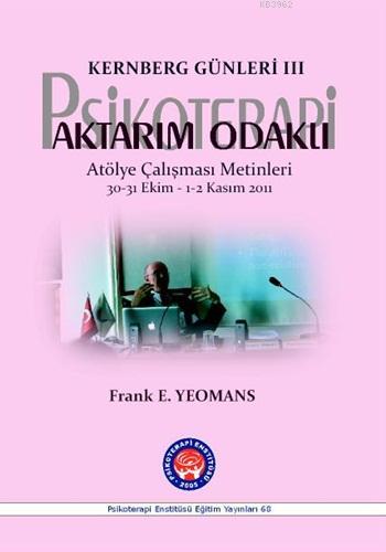 Kernberg Günleri 3 - Aktarım Odaklı Psikoterapi; Atölye Çalışması Meti