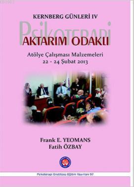 Kernberg Günleri 4 - Psikoterapi Aktarım Odaklı; Atölye Çalışması Malz