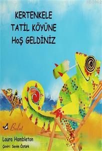 Kertenkele Tatil Köyüne Hoş Geldiniz | Laura Hambleton | Bulut Yayınla