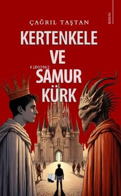 Kertenkele ve Samur Kürk | Çağrıl Taştan | Karina Kitap