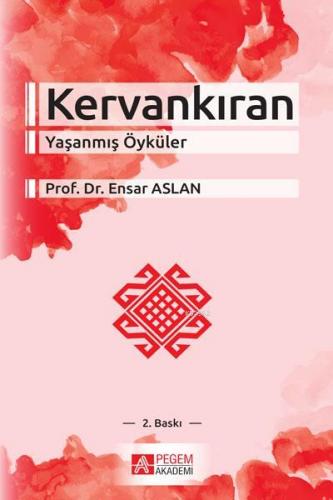 Kervankıran; Yaşanmış Öyküler | Ensar Aslan | Pegem Akademi Yayıncılık