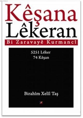 Keşana Lekeran | Birahim Xelil Taş | Lis Basın Yayın