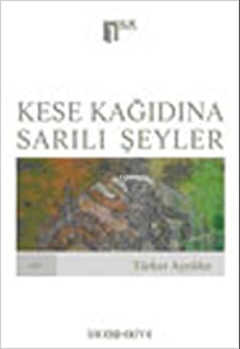 Kese Kağıdına Sarılı Şeyler | Türker Ayyıldız | İskenderiye Kitap