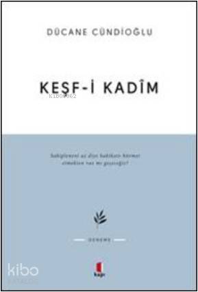 Keşf-i Kadîm İmam Gazâlîye Dâir | Dücane Cündioğlu | Kapı Yayınları