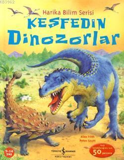 Keşfedin - Dinozorlar | Alex Frith | Türkiye İş Bankası Kültür Yayınla