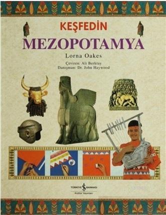 Keşfedin Mezopotamya | Lorna Oakes | Türkiye İş Bankası Kültür Yayınla