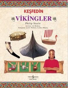 Keşfedin; Vikingler | Philip Steele | Türkiye İş Bankası Kültür Yayınl