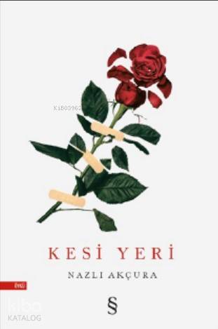 Kesi Yeri | Nazlı Akçura | Everest Yayınları