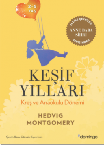 Keşif Yılları Kreş ve Anaokulu dönemi | Hedvig Montgomery | Domingo Ya