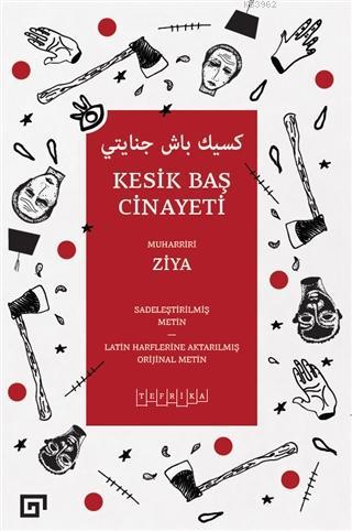 Kesik Baş Cinayeti | Ziya | Koç Üniversitesi Yayınları