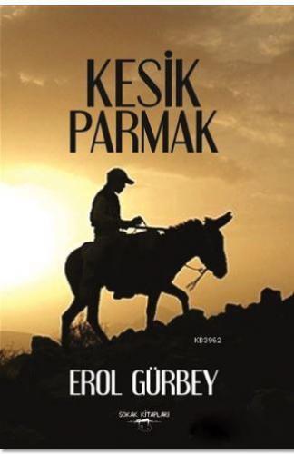 Kesik Parmak | Erol Gürbey | Sokak Kitapları Yayınları