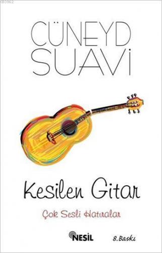 Kesilen Gitar | Cüneyd Suavi | Nesil Yayınları