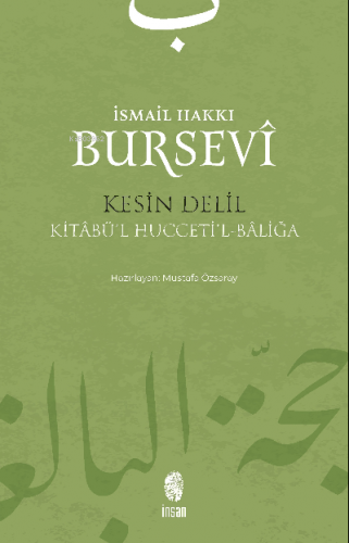 Kesin Delil;Kitâbü'l Hucceti'l-Bâliğâ | İsmail Hakkı Bursevi | İnsan Y