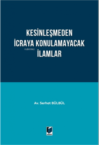 Kesinleşmeden İcraya Konulamayacak İlamlar | Serhat Bülbül | Adalet Ya