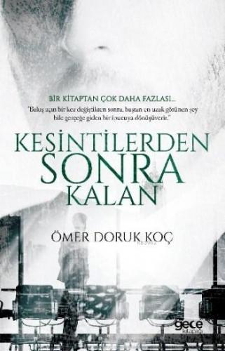 Kesintilerden Sonra Kalan | Ömer Doruk Koç | Gece Kitaplığı Yayınları