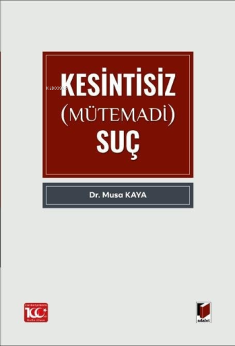 Kesintisiz (Mütemadi) Suç | Musa Kaya | Adalet Yayınevi