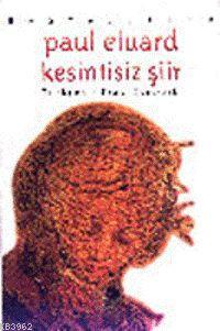 Kesintisiz Şiir | Paul Eluard | İmge Kitabevi Yayınları