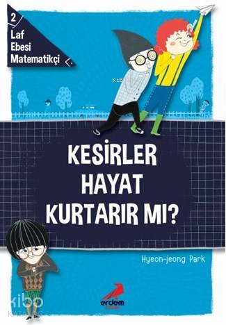 Kesirler Hayat Kurtarır Mı?; Laf Ebesi MAtematikçi - 2 | Hyeon-Jeong P