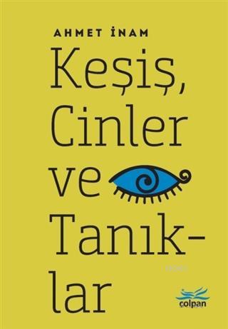 Keşiş, Cinler ve Tanıklar | Ahmet İnam | Çolpan Kitap