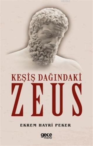 Keşiş Dağındaki Zeus | Ekrem Hayri Peker | Gece Kitaplığı Yayınları