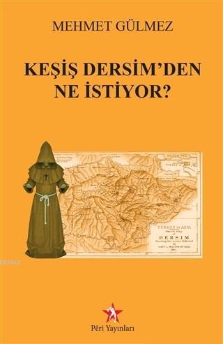 Keşiş Dersim'den Ne İstiyor? | Mehmet Gülmez | Peri Yayınları