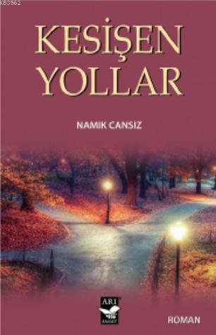 Kesişen Yollar | Namık Cansız | Arı Sanat Yayınları