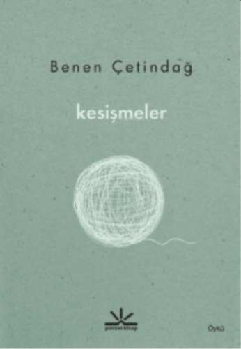 Kesişmeler | Benen Çetindağ | Potkal Kitap Yayınları