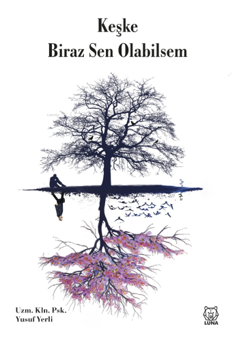 Keşke Biraz Sen Olabilsem | Yusuf Yerli | Luna Yayınları