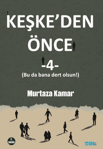 Keşke’den Önce -3- | Murtaza Kamar | Mat Kitap Yayınları