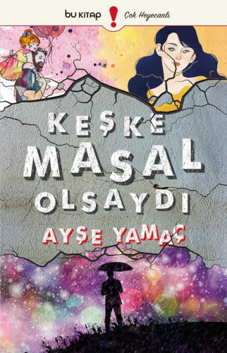 Keşke Masal Olsaydı | Ayşe Yamaç | Bu Yayınevi