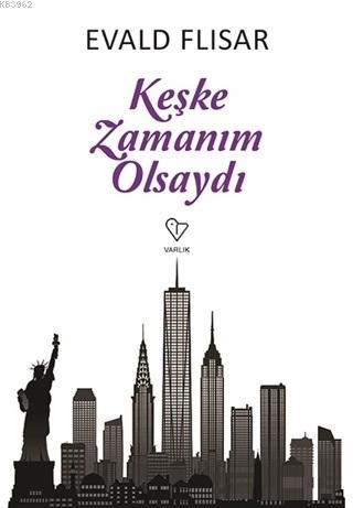 Keşke Zamanım Olsaydı | Evald Flisar | Varlık Yayınları