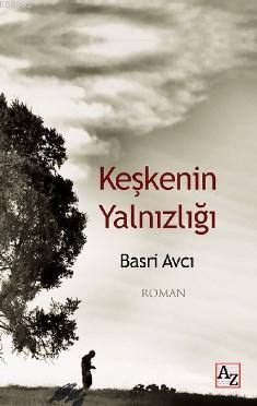 Keşkenin Yalnızlığı | Basri Avcı | Az Kitap