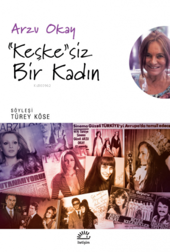 "Keşke"siz Bir Kadın ;Söyleşi Türey Köse | Arzu Okay | İletişim Ya