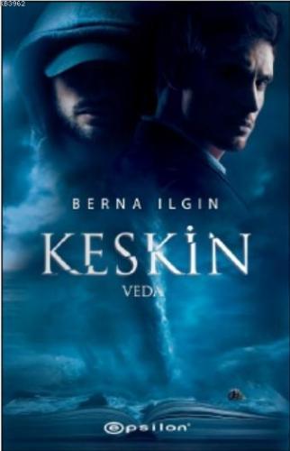 Keskin - Veda | Berna Ilgın | Epsilon Yayınevi