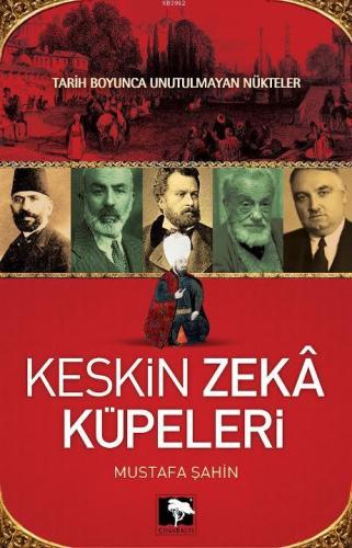 Keskin Zeka Küpeleri; Tarih Boyunca Unutulmayan Nükteler | Mustafa Şah