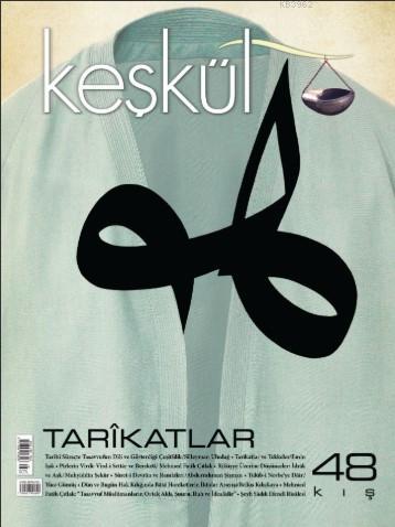 Keşkül Dergisi 48 Sayı / Tarikatlar | Kolektif | Sufi Kitap