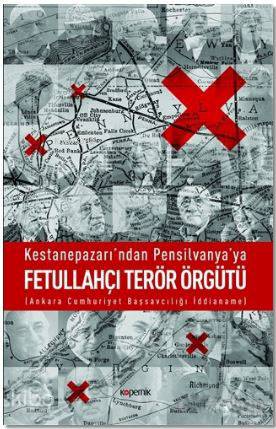 Kestanepazarı'ndan Pensilvanya'ya Fetullahçı Terör Örgütü; Ankara Cumh