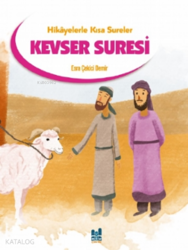 Kevser Suresi;Hikayelerle Kısa Sureler | Esra Çekici Demir | MGV Yayın