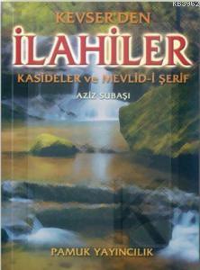 Kevserden İlahiler (İlahi-001) | Aziz Subaşı | Pamuk Yayıncılık