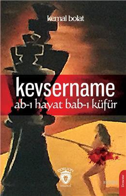 Kevsername Ab-I Hayat Bab-I Küfür | Kemal Bolat | Dorlion Yayınevi