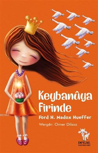 Keybanüya Firinde | Ford H. Madox Hueffer | Delal Kitap