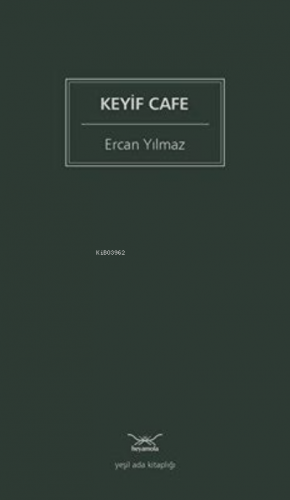 Keyif Cafe | Ercan Yılmaz | Heyamola Yayınları