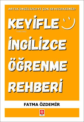 Keyifle İngilizce Öğrenme Rehberi;Artık İngilizceyi Çok Seveceksiniz |