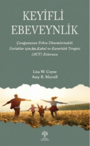 Keyifli Ebeveynlik | Lisa W. Coyne | Litera Yayıncılık