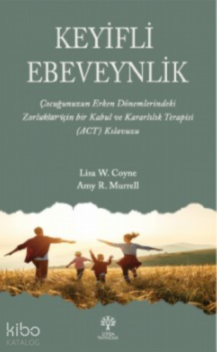 Keyifli Ebeveynlik | Lisa W. Coyne | Litera Yayıncılık